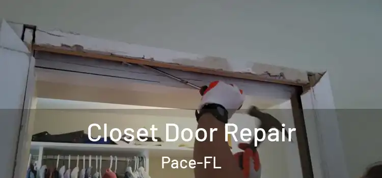 Closet Door Repair Pace-FL