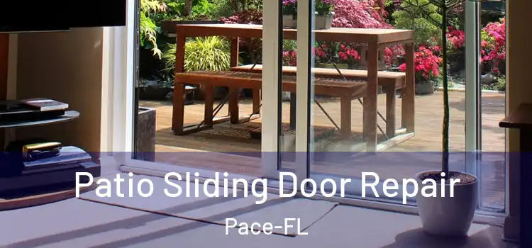 Patio Sliding Door Repair Pace-FL